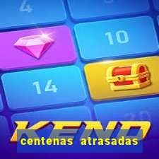 centenas atrasadas jogo do bicho